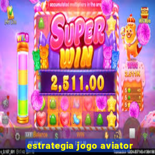 estrategia jogo aviator